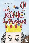 Müller, Madlen Kristina - Der König von Augsburg