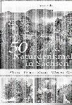 Franke, Lars - 50 sagenhafte Naturdenkmale in Sachsen