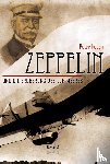 Bedey, Bjoern, Hoogh, Peter - Zeppelin und die Eroberung des Luftmeeres