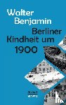 Benjamin, Consultant Statistician Walter (Columbia University) - Berliner Kindheit um Neunzehnhundert