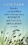 Mahr, Albrecht - Von den Illusionen einer unbeschwerten Kindheit und dem Glück, erwachsen zu sein