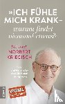 Kriegisch, Norbert - Ich fühle mich krank - warum findet niemand etwas?