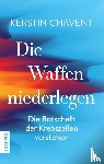 Chavent, Kerstin - Die Waffen niederlegen