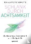 Schweppe, Ronald Pierre - Schlank durch Achtsamkeit