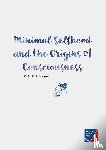 Glasgow, Rupert - Minimal Selfhood and the Origins of Consciousness