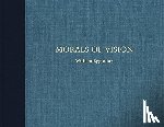 Eggleston III, William - William Eggleston: Morals of Vision - Morals of Vision