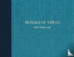 Eggleston III, William - William Eggleston: Morals of Vision - Morals of Vision