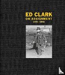 Clark, Ed - Ed Clark: On Assignment - 1931–1962
