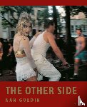 Goldin, Nan - Nan Goldin: The Other Side