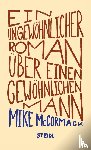 McCormack, Mike - Ein ungewöhnlicher Roman über einen gewöhnlichen Mann