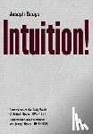Beuys, Joseph, Feroudj, Holger, Kunde, Harald, Bonnet, Anne-Marie - Joseph Beuys: Intuition!