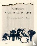 Ludwig, Mark - Mark Ludwig: Our Will to Live
