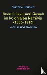 Häussler, Matthias - Staatlichkeit und Gewalt im kolonialen Namibia (1883-1915)