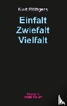 Röttgers, Kurt - Einfalt - Zwiefalt - Vielfalt