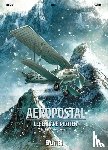 Bec, Christophe - Aeropostal - Legendäre Piloten 01. Henri Guillaumet