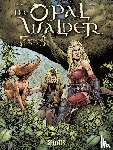 Arleston, Christophe - Die Opalwälder Gesamtausgabe 02 (Band 4-6)