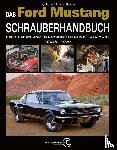 Storer, Jay, Haynes, John H. - Das Ford Mustang Schrauberhandbuch