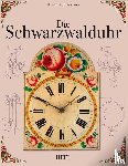 Jüttemann, Herbert - Die Schwarzwalduhr