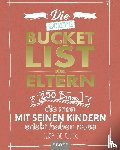 Rijck, Elise de - Die echte Bucket List für Eltern