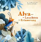 Helmig, Alexandra - Alva und das Leuchten der Erinnerung