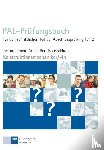  - PAL-Prüfungsbuch für den schriftlichen Teil der Abschlussprüfung Teil 2 - Konstruktionsmechaniker/-in