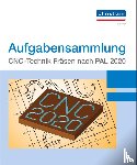 Frank, Volkner, Matthias, Bergner - Aufgabensammlung CNC-Technik Fräsen nach PAL 2020