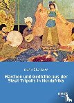 Stumme, Hans - Märchen und Gedichte aus der Stadt Tripolis in Nordafrika