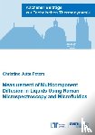 Jutta Peters, Dr Christine, Ph.D. - Measurement of Multicomponent Diffusion in Liquids Using Raman Microspectroscopy and Microfluidics