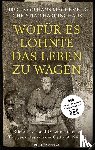Machemer, Hans, Hardinghaus, Christian - Wofür es lohnte, das Leben zu wagen