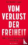 Unger, Raymond - Vom Verlust der Freiheit