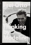 Otto, Frei - Thinking by Modeling