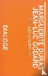 Duras, Marguerite, Godard, Jean-Luc, Béghin, Cyril - Marguerite Duras, Jean-Luc Godard. Dialoge