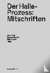  - Der Halle-Prozess: Mitschriften