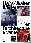 Müller, Hans-Walter, Stürzl, Robert - Hans-Walter Müller und das lebendige Haus