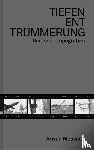 Messmer, Arwed, Haberkorn, Falk, Lübbke-Tidow, Maren - Tiefenenttrümmerung / Clearing the Depths