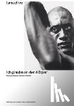  - Ismael Ivo. Ich glaube an den Körper