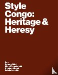 Colard, Sandrine, Lagae, Johan, Traumnovelle, Vázquez Melken, Rolando - Style Congo: Heritage & Heresy