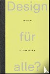 Arroyo, Quemuel, Gheerawo, Rama, Guffey, Elizabeth, Hamraie, Aimi - Design für alle?