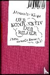 Kluge, Alexander - Alexander Kluge: Der Konjunktiv der Bilder