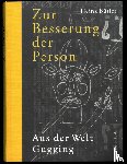 Bütler, Heinz, Feilacher, Johann, Setz, Clemens J. - Heinz Bütler: Zur Besserung der Person
