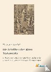 Gunkel, Hermann - Die Schriften des Alten Testaments