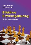 Jussupow, Artur, Dworezki, Mark - Effektives Eröffnungstraining für Fortgeschrittene