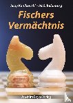 Konikowski, Jerzy, Schulenburg, Pit - Fischers Vermächtnis - Ein Schachlehrbuch auf der Grundlage der Partien des legendären Bobby Fischer