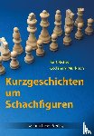 Richter, Kurt, Murkisch, Godehard - Kurzgeschichten um Schachfiguren