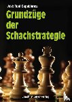 Capablanca, José Raul - Grundzüge der Schachstrategie