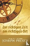 Prince, Joseph - Zur richtigen Zeit am richtigen Ort