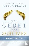 Prince, Joseph - Das Gebet des Schutzes - Arbeitsbuch