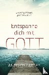 Farley, Andrew - Entspanne dich mit Gott