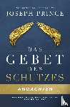 Prince, Joseph - Das Gebet des Schutzes - Andachten