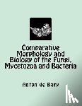 Garnsey, Henry E. F. - Comparative Morphology and Biology of the Fungi, Mycetozoa and Bacteria